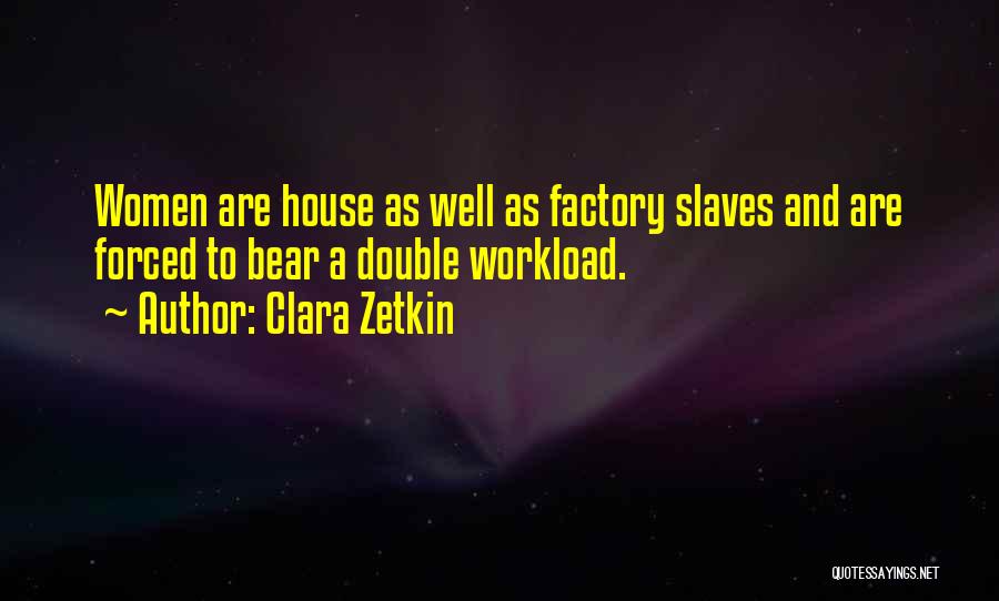 Workload Quotes By Clara Zetkin