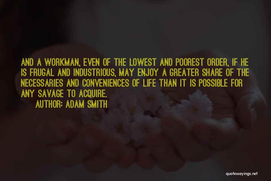 Workman Quotes By Adam Smith