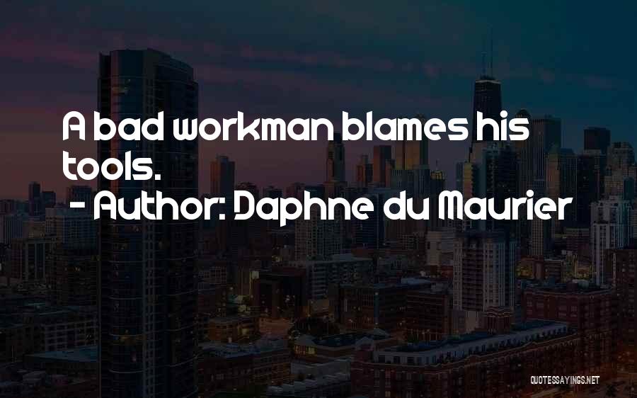 Workman Quotes By Daphne Du Maurier