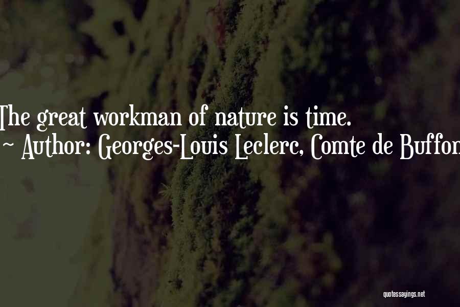 Workman Quotes By Georges-Louis Leclerc, Comte De Buffon