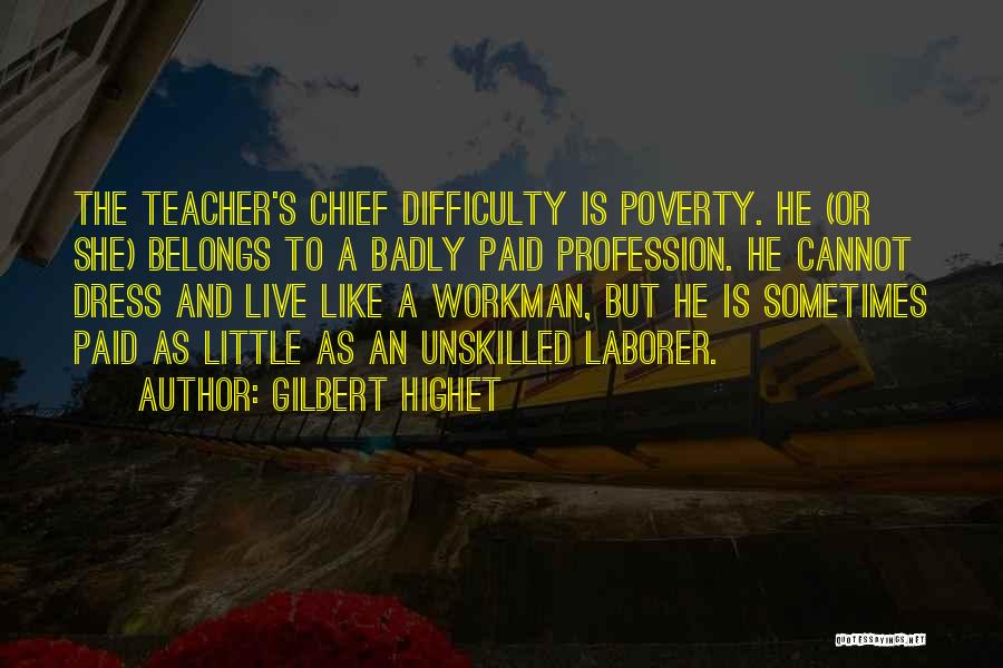 Workman Quotes By Gilbert Highet