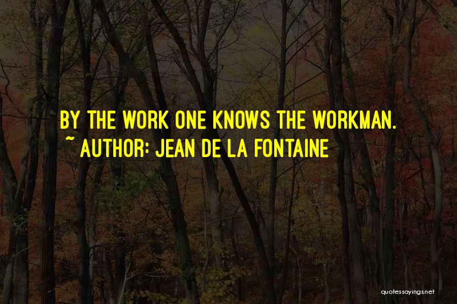 Workman Quotes By Jean De La Fontaine