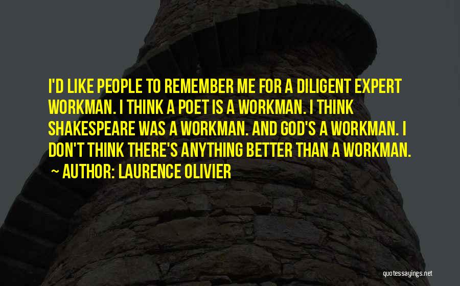 Workman Quotes By Laurence Olivier