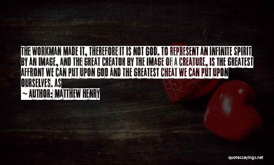 Workman Quotes By Matthew Henry