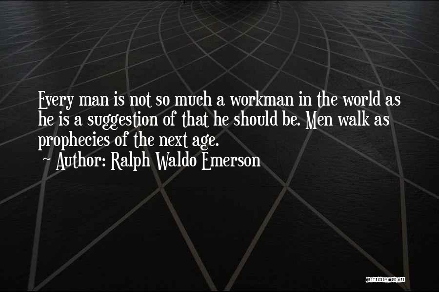 Workman Quotes By Ralph Waldo Emerson