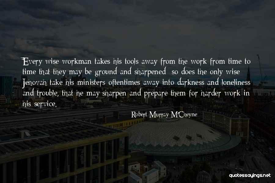 Workman Quotes By Robert Murray M'Cheyne