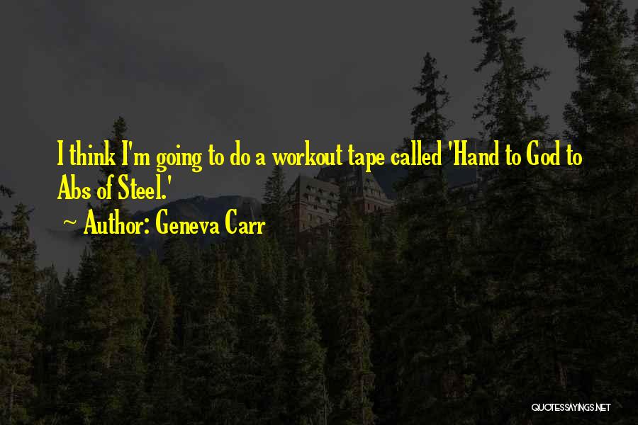 Workout Abs Quotes By Geneva Carr