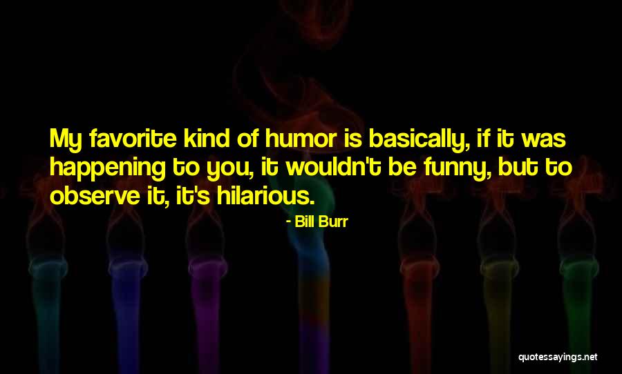 Workout Anytime Quotes By Bill Burr Workout Anytime Quotes By Bill Burr