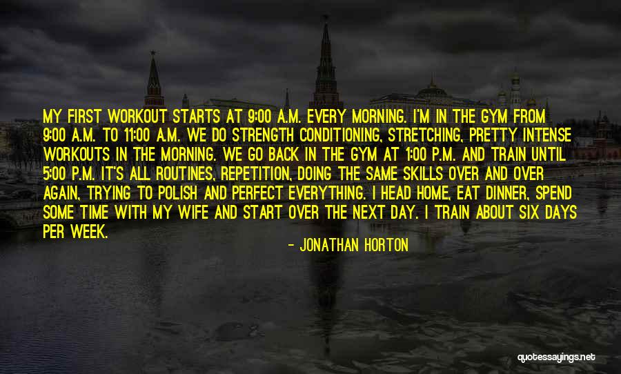 Workout At Home Quotes By Jonathan Horton Workout At Home Quotes By Jonathan Horton