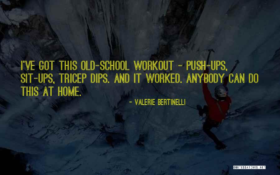 Workout At Home Quotes By Valerie Bertinelli Workout At Home Quotes By Valerie Bertinelli