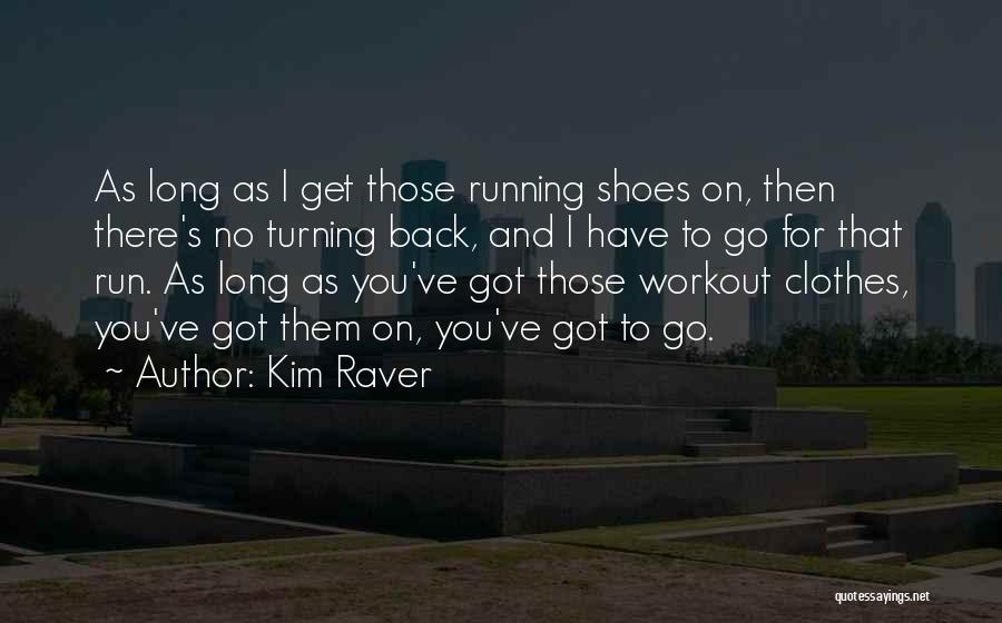 Workout Clothes Quotes By Kim Raver