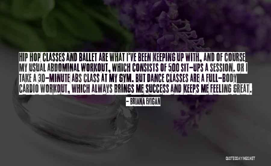 Workout I Always Quotes By Briana Evigan Workout I Always Quotes By Briana Evigan