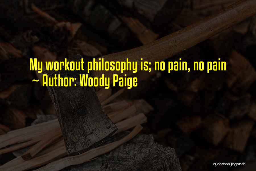 Workout Pain Quotes By Woody Paige