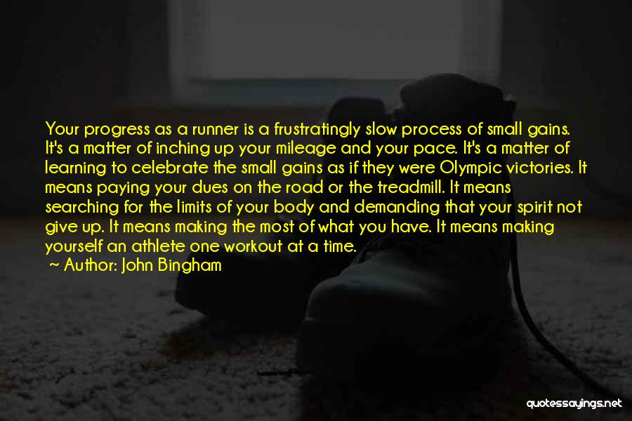 Workout Progress Quotes By John Bingham
