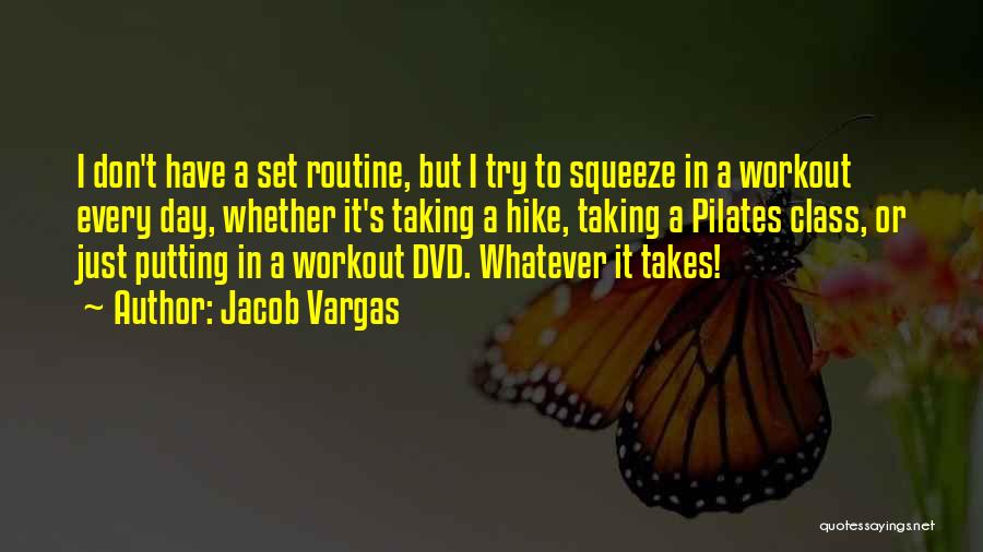 Workout Routine Quotes By Jacob Vargas