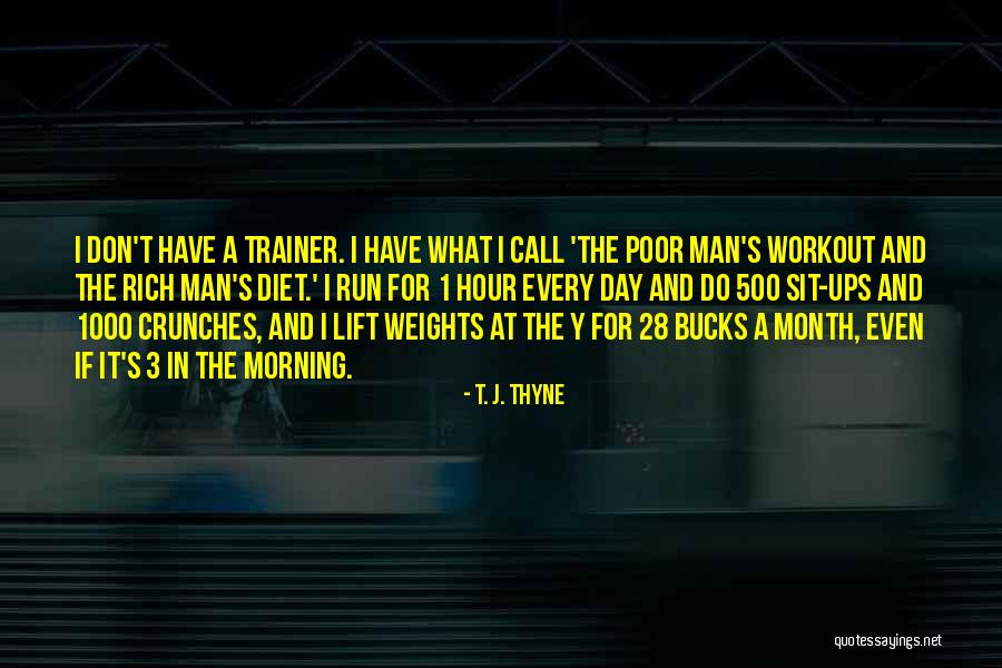 Workout Trainer Quotes By T. J. Thyne Workout Trainer Quotes By T. J. Thyne