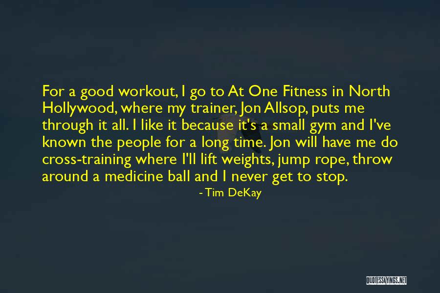 Workout Trainer Quotes By Tim DeKay Workout Trainer Quotes By Tim DeKay