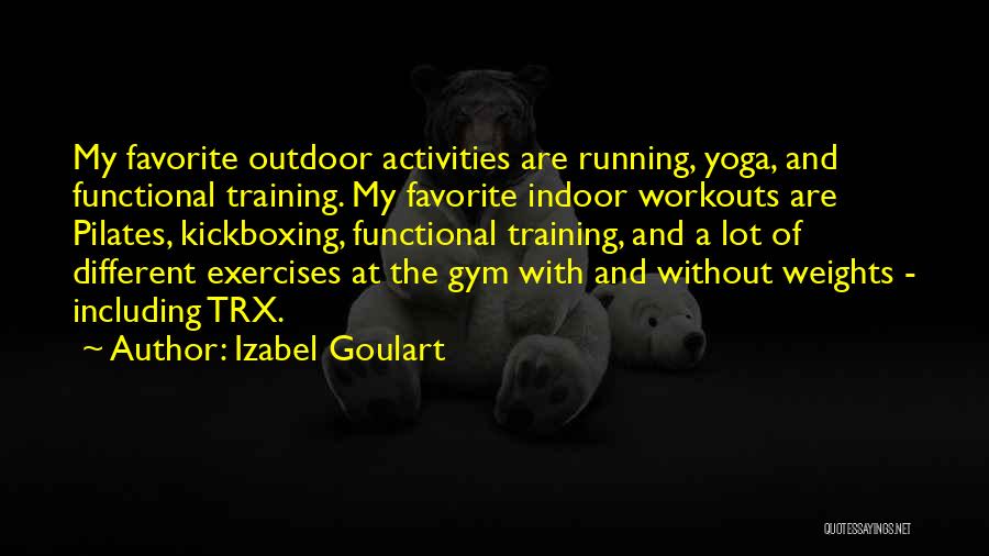 Workouts In Gym Quotes By Izabel Goulart