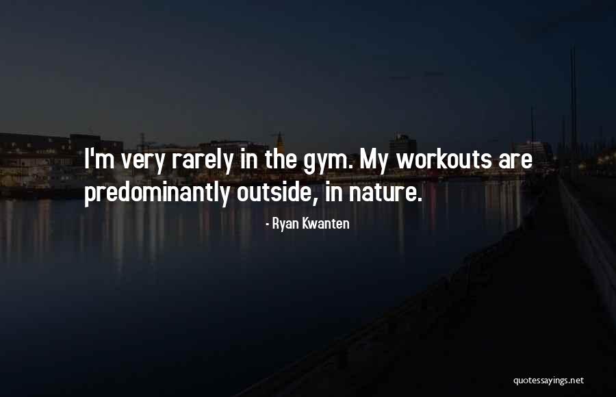 Workouts In Gym Quotes By Ryan Kwanten Workouts In Gym Quotes By Ryan Kwanten