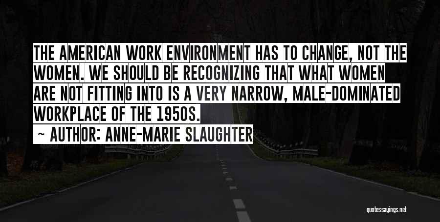 Workplace Change Quotes By Anne-Marie Slaughter