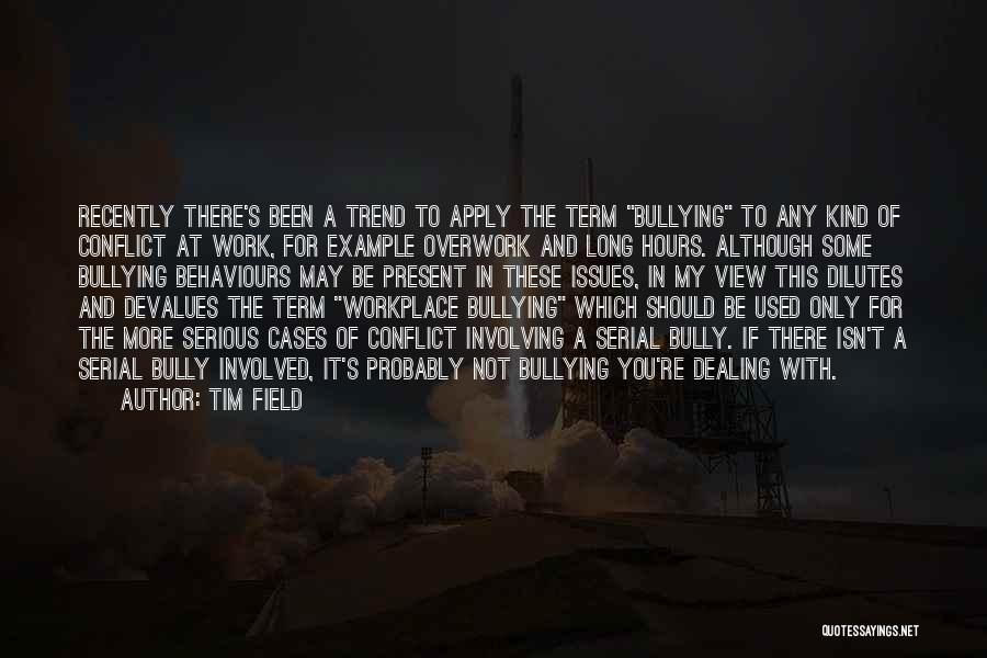Workplace Conflict Quotes By Tim Field