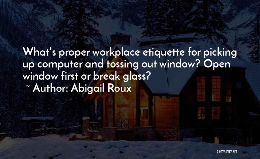 Workplace Etiquette Quotes By Abigail Roux