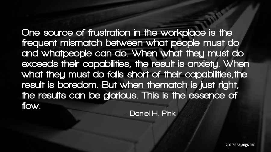 Workplace Frustration Quotes By Daniel H. Pink Workplace Frustration Quotes By Daniel H. Pink