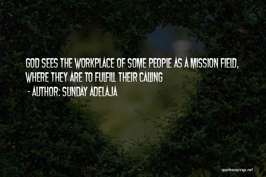 Workplace Quotes By Sunday Adelaja