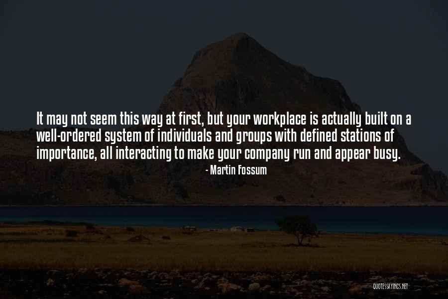 Workplace System Company Quotes By Martin Fossum Workplace System Company Quotes By Martin Fossum
