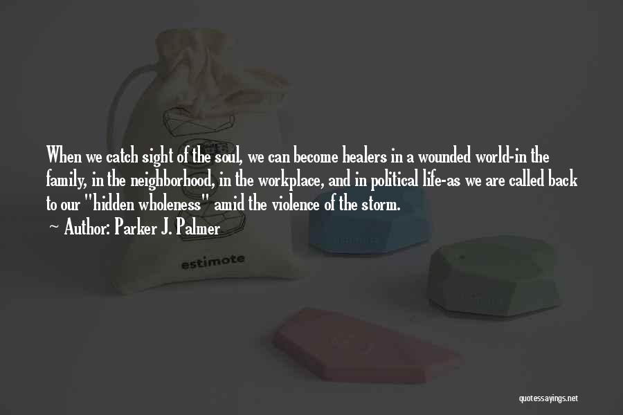 Workplace Violence Quotes By Parker J. Palmer Workplace Violence Quotes By Parker J. Palmer