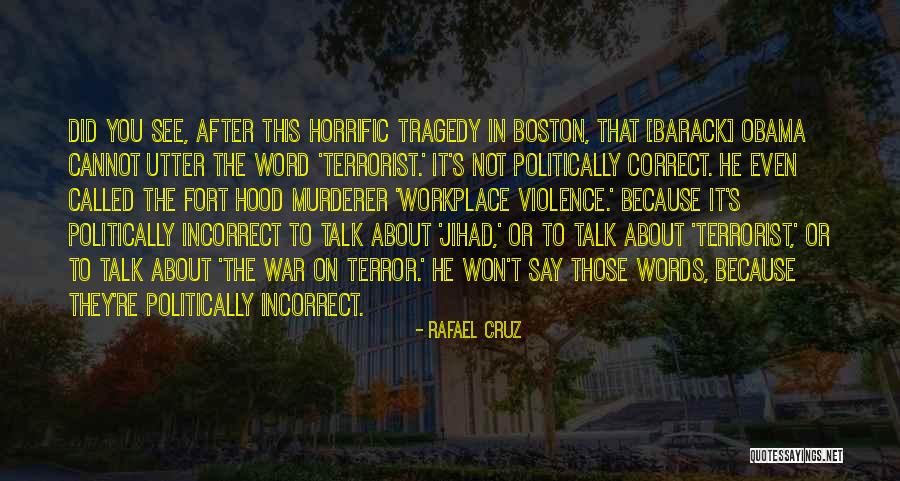 Workplace Violence Quotes By Rafael Cruz Workplace Violence Quotes By Rafael Cruz