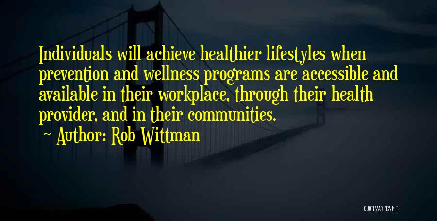 Workplace Wellness Quotes By Rob Wittman