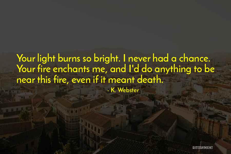 Workrooms At Home Quotes By K. Webster Workrooms At Home Quotes By K. Webster