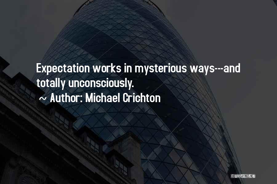 Works In Mysterious Ways Quotes By Michael Crichton