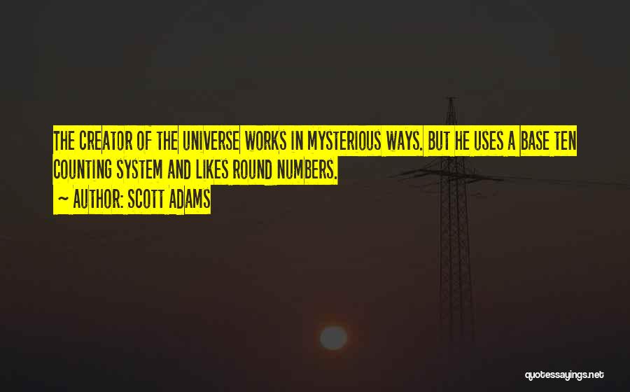 Works In Mysterious Ways Quotes By Scott Adams