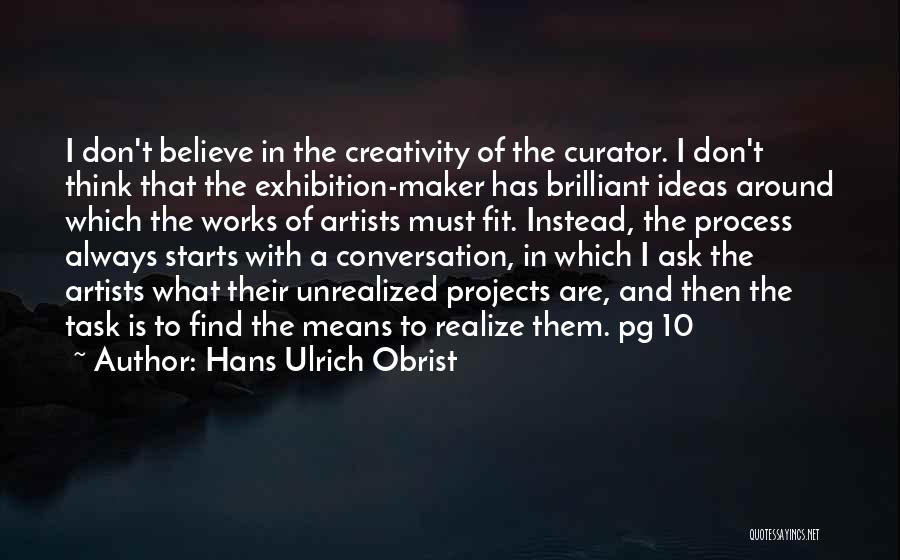 Works Quotes By Hans Ulrich Obrist