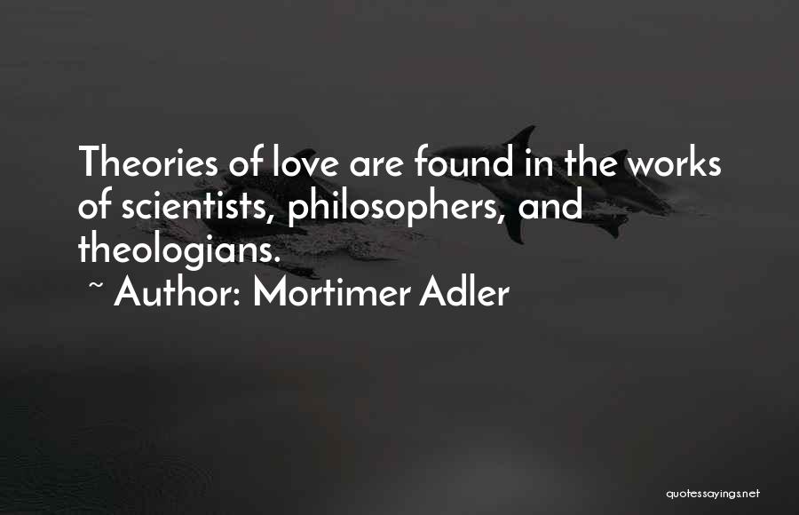 Works Quotes By Mortimer Adler