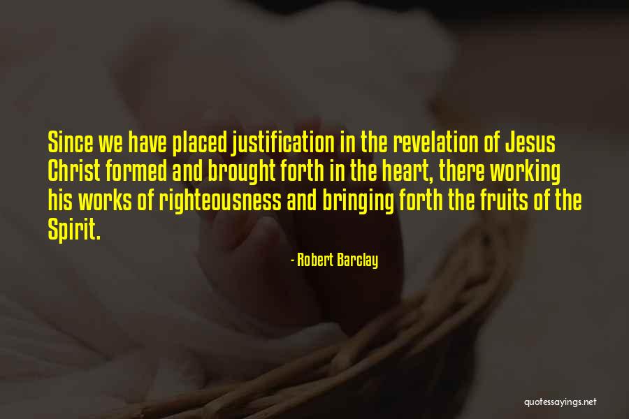 Works Righteousness Quotes By Robert Barclay Works Righteousness Quotes By Robert Barclay