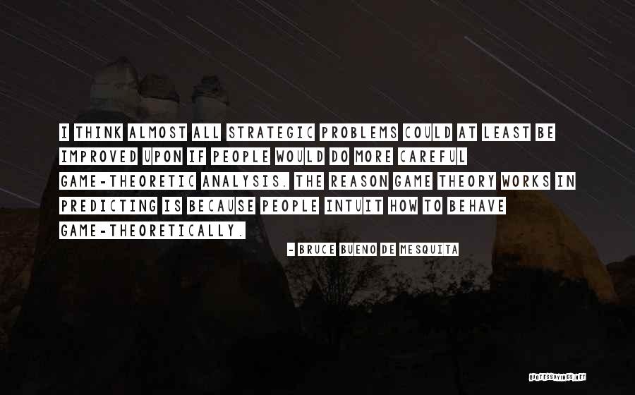 Works The Game Quotes By Bruce Bueno De Mesquita Works The Game Quotes By Bruce Bueno De Mesquita