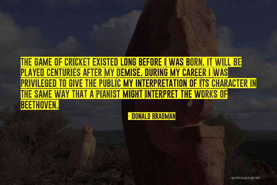Works The Game Quotes By Donald Bradman Works The Game Quotes By Donald Bradman