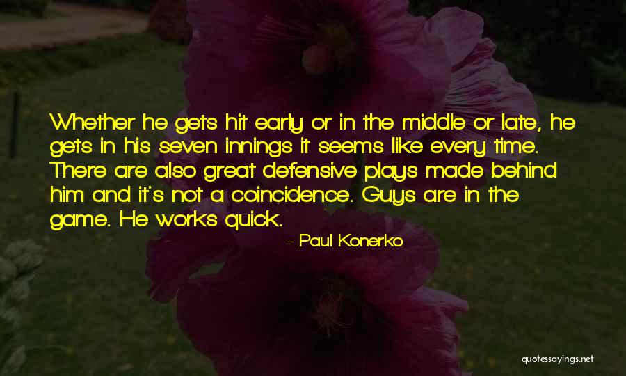 Works The Game Quotes By Paul Konerko Works The Game Quotes By Paul Konerko