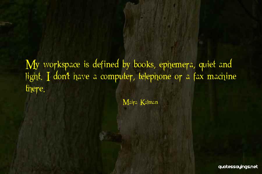 Workspace One Quotes By Maira Kalman Workspace One Quotes By Maira Kalman