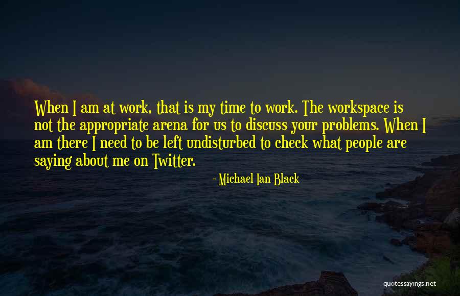 Workspace Quotes By Michael Ian Black