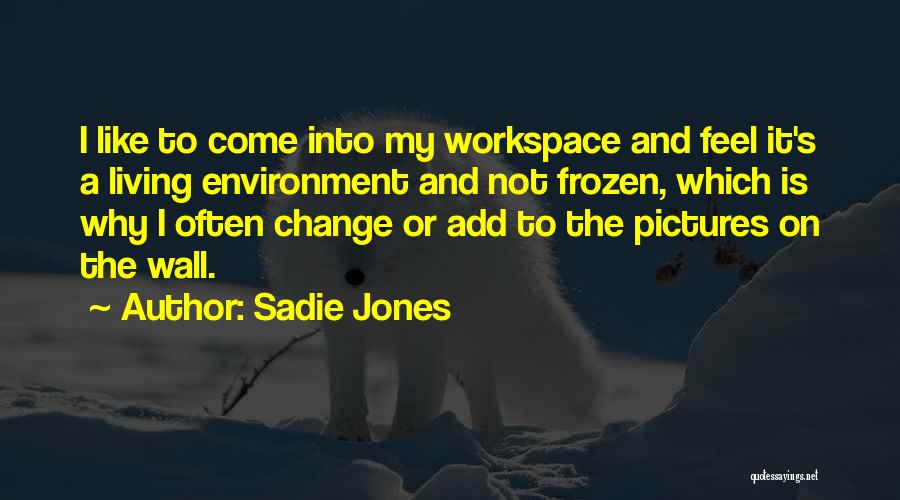 Workspace Quotes By Sadie Jones