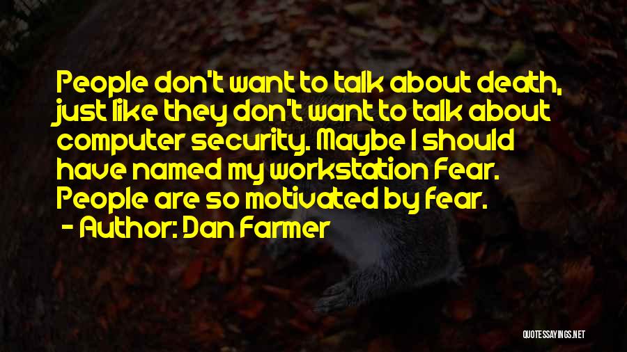 Workstation Quotes By Dan Farmer