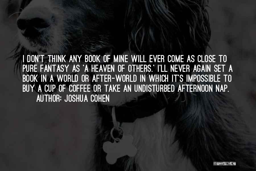 World After Quotes By Joshua Cohen