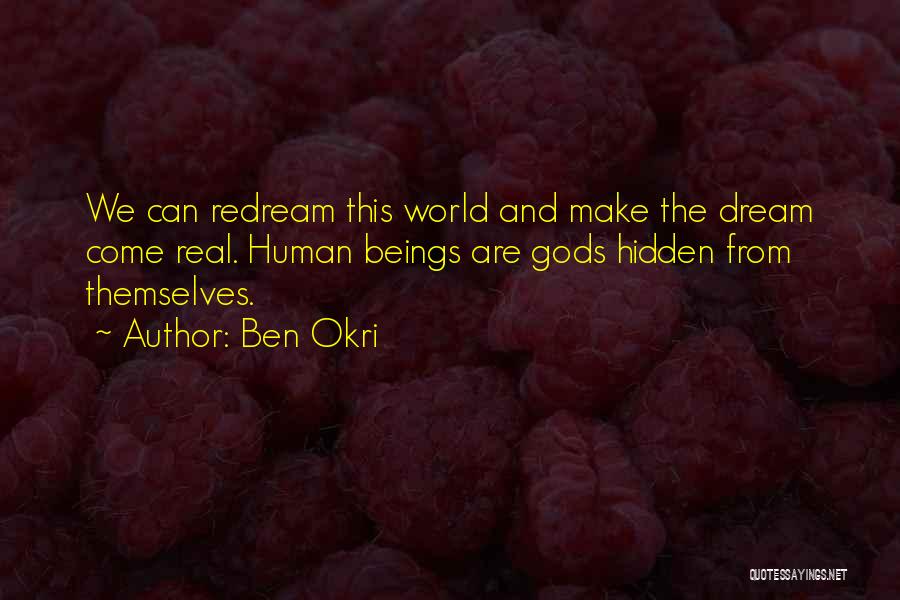 World And Dream Quotes By Ben Okri