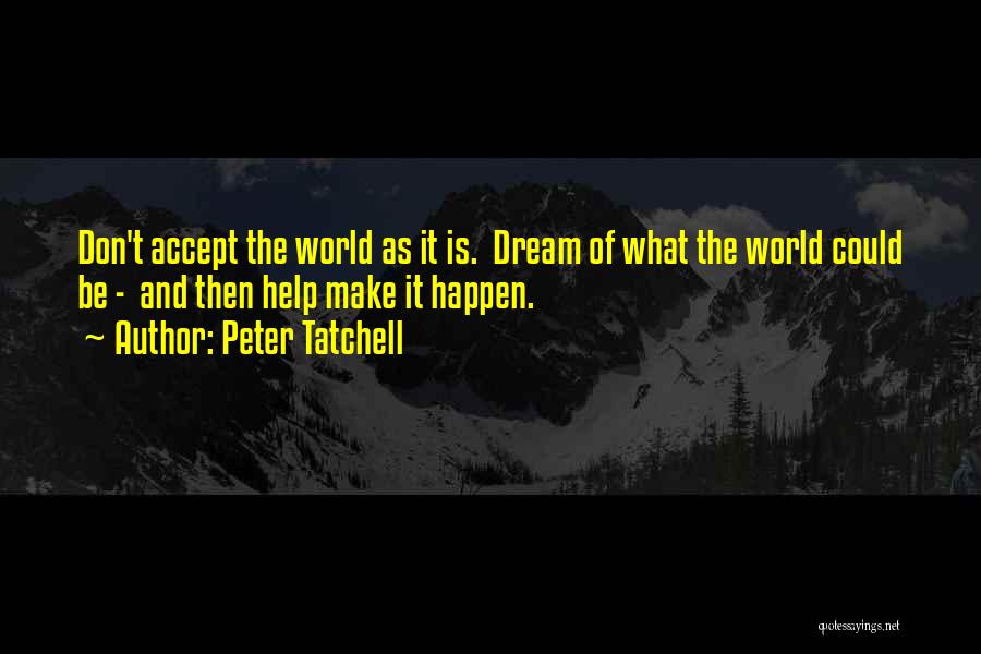 World And Dream Quotes By Peter Tatchell