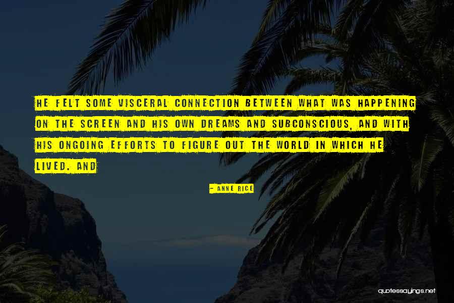 World And Dreams Quotes By Anne Rice World And Dreams Quotes By Anne Rice