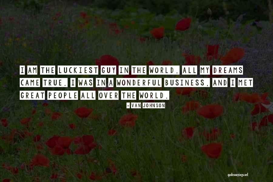 World And Dreams Quotes By Van Johnson World And Dreams Quotes By Van Johnson